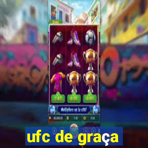 ufc de graça